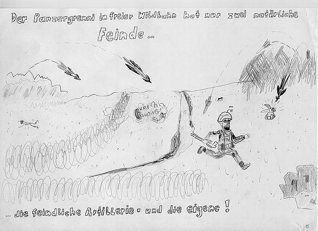 Der Panzergrenni in freier Wildbahn hat nur zwei natrliche Feinde - die feindliche Artillerie - und die eigene!