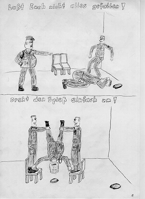 Lasst Euch nicht alles gefallen! Dreht den Spie einfach um!