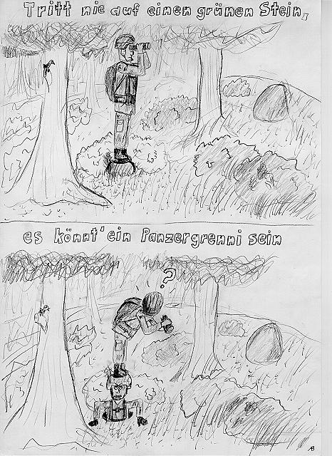 Tritt nie auf einen grnen Stein, es knnt ein Panzergrenni sein.